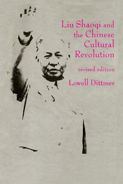 Liu Shaoqi and the Chinese Cultural Revolution (eBook, ePUB) - Dittmer, Lowell