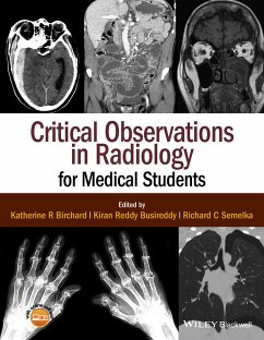 Critical Observations in Radiology for Medical Students (eBook, PDF) - Birchard, Katherine R.; Busireddy, Kiran Reddy; Semelka, Richard C.