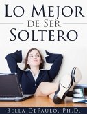 Lo Mejor De Ser Soltero (eBook, ePUB)