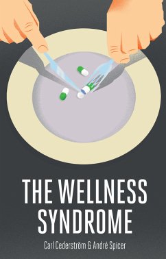 The Wellness Syndrome (eBook, PDF) - Cederström, Carl; Spicer, Andre
