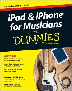 iPad and iPhone For Musicians For Dummies (eBook, ePUB) - Williams, Ryan C.; Levine, Mike