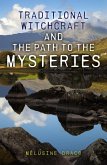 Traditional Witchcraft and the Path to the Mysteries (eBook, ePUB)