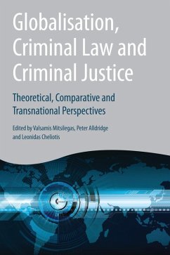 Globalisation, Criminal Law and Criminal Justice (eBook, ePUB) Globalisation, Criminal Law and Criminal Justice (eBook, ePUB)
