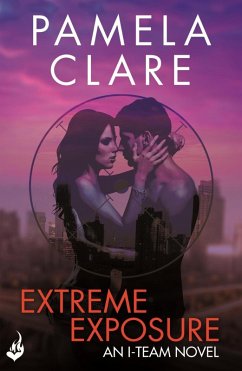 Extreme Exposure: I-Team 1 (A series of sexy, thrilling, unputdownable adventure) (eBook, ePUB) - Clare, Pamela