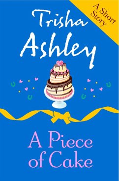 A PIECE OF CAKE (eBook, ePUB) - Ashley, Trisha