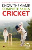 Know the Game: Complete skills: Cricket (eBook, PDF)