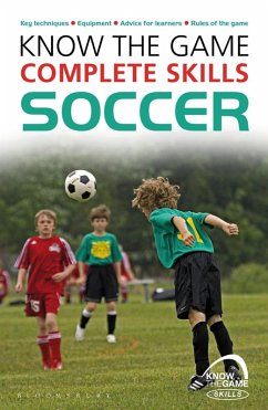 Know the Game: Complete skills: Soccer (eBook, PDF) Cover Know the Game: Complete skills: Soccer (eBook, PDF)