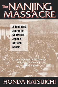 The Nanjing Massacre: A Japanese Journalist Confronts Japan's National Shame (eBook, ePUB) - Honda, Katsuichi; Gibney, Frank; Sandness, Karen
