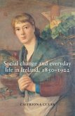 Social change and everyday life in Ireland, 1850-1922 (eBook, ePUB)
