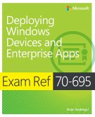 Exam Ref 70-695 Deploying Windows Devices and Enterprise Apps (MCSE) (eBook, ePUB)