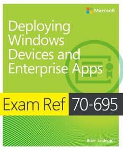 Exam Ref 70-695 Deploying Windows Devices and Enterprise Apps (MCSE) (eBook, ePUB) - Svidergol, Brian