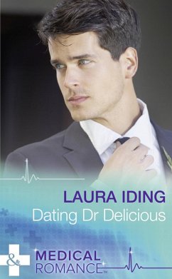 Dating Dr Delicious (Mills & Boon Medical) (eBook, ePUB) - Iding, Laura