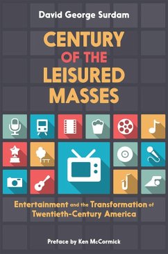 Century of the Leisured Masses (eBook, PDF) - Surdam, David George