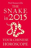 The Snake in 2015: Your Chinese Horoscope (eBook, ePUB)