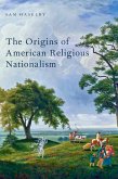 The Origins of American Religious Nationalism (eBook, ePUB)