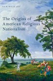 The Origins of American Religious Nationalism (eBook, PDF)