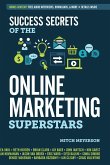 Success Secrets of the Online Marketing Superstars (eBook, ePUB)