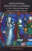 Noblewomen, aristocracy and power in the twelfth-century Anglo-Norman realm (eBook, ePUB)