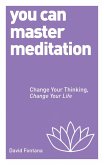 You Can Master Meditation (eBook, ePUB)