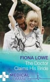 The Doctor Claims His Bride (Mills & Boon Medical) (eBook, ePUB)