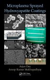 Microplasma Sprayed Hydroxyapatite Coatings (eBook, PDF) Microplasma Sprayed Hydroxyapatite Coatings (eBook, PDF)