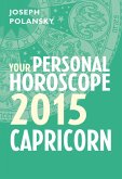 Capricorn 2015: Your Personal Horoscope (eBook, ePUB)
