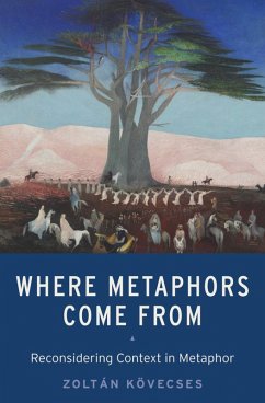 Where Metaphors Come From (eBook, ePUB) - Kövecses, Zoltán