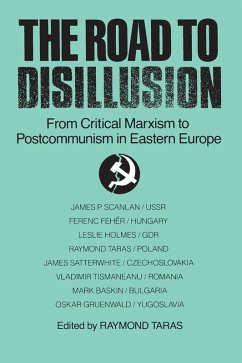 The Road to Disillusion: From Critical Marxism to Post-communism in Eastern Europe (eBook, ePUB) - Taras, Raymond C.