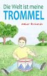 Die Welt ist meine Trommel (eBook, ePUB) - Bild 1