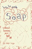 How To Make Soap (eBook, PDF)