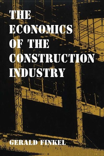 The Economics of the Construction Industry (eBook, PDF) The Economics of the Construction Industry (eBook, PDF)