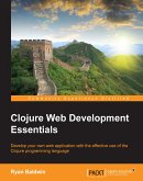 Clojure Web Development Essentials (eBook, ePUB)