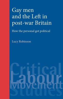 Gay men and the Left in post-war Britain (eBook, ePUB) - Robinson, Lucy