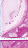 So Raw It's Downright Filthy (eBook, ePUB) So Raw It's Downright Filthy (eBook, ePUB)