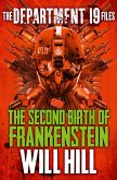 The Department 19 Files: The Second Birth of Frankenstein (eBook, ePUB)