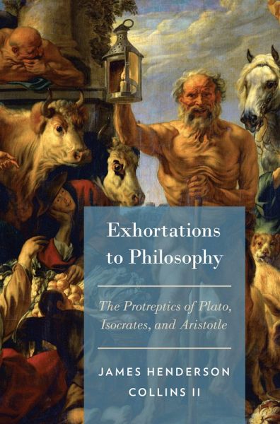 Exhortations to Philosophy (eBook, PDF) Exhortations to Philosophy (eBook, PDF)