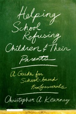 Helping School Refusing Children and Their Parents (eBook, ePUB) - Kearney, Christopher