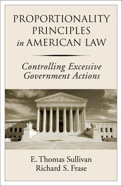 Proportionality Principles in American Law (eBook, ePUB) - Sullivan, E. Thomas; Frase, Richard S.