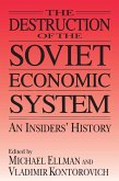The Destruction of the Soviet Economic System: An Insider's History (eBook, PDF)