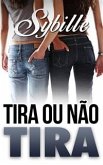 Tira Ou Não Tira (eBook, ePUB)