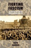 Fighting fascism: the British Left and the rise of fascism, 1919-39 (eBook, ePUB)