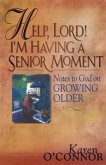 Help, Lord! I'm Having a Senior Moment (eBook, ePUB)