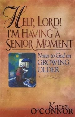 Help, Lord! I'm Having a Senior Moment (eBook, ePUB) - O'Connor, Karen