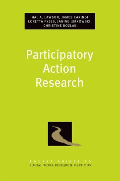 Participatory Action Research (eBook, PDF) - Lawson, Hal A.; Caringi, James; Pyles, Loretta; Jurkowski, Janine; Bozlak, Christine