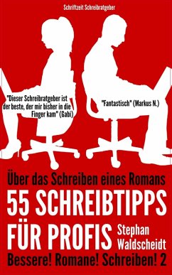 Über das Schreiben eines Romans: 55 Schreibtipps für Profis (eBook, ePUB) - Waldscheidt, Stephan