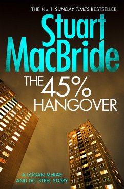 The 45% Hangover [A Logan and Steel novella] (eBook, ePUB) - MacBride, Stuart