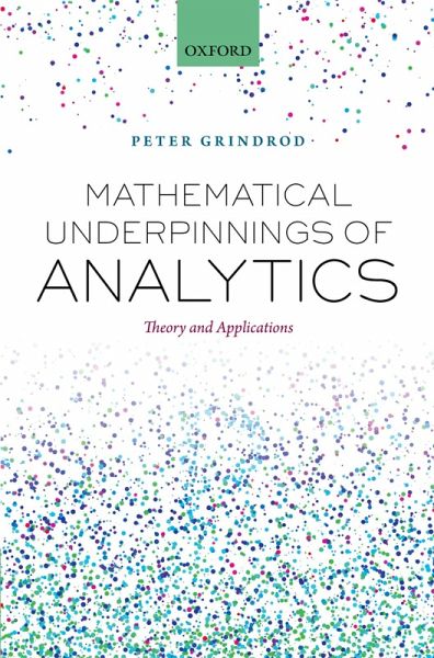 Mathematical Underpinnings of Analytics (eBook, PDF) Mathematical Underpinnings of Analytics (eBook, PDF)