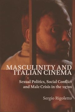 Masculinity and Italian Cinema (eBook, PDF) - Rigoletto, Sergio