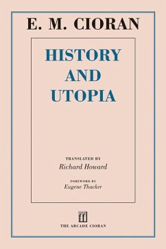 History and Utopia (eBook, ePUB) - Cioran, E. M.