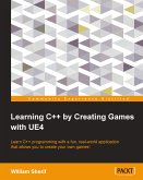 Learning C++ by creating games with UE4 (eBook, ePUB)